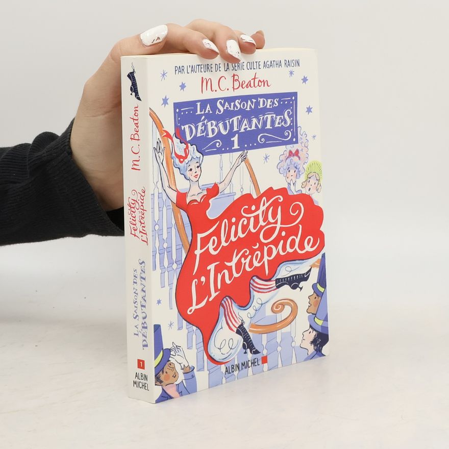 Marion Chesney La Saison des Débutantes - 1: Felicity l'intrépide