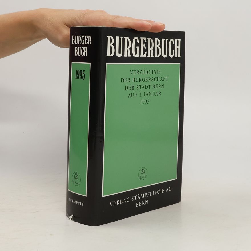 Autorenkollektiv Burgerbuch. Verzeichnis der Burgerschaft der Stadt Bern auf den 1. Januar 1995
