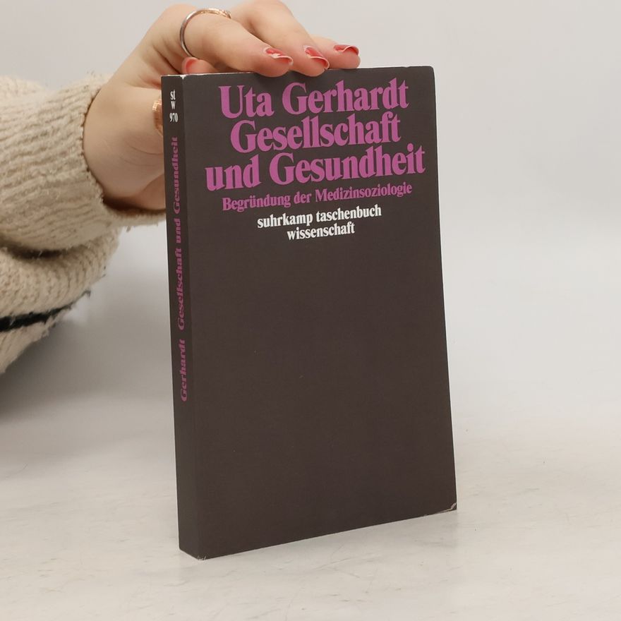 Uta Gerhardt Gesellschaft und Gesundheit
