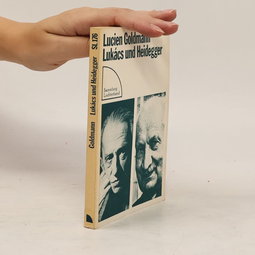 Lucien Goldmann Lukács und Heidegger