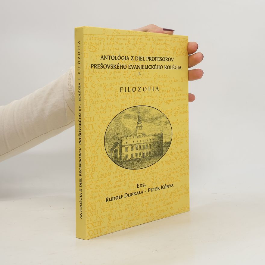 Rudolf Dupkala Antológia z diel profesorov prešovského evanjelického kolégia I.
