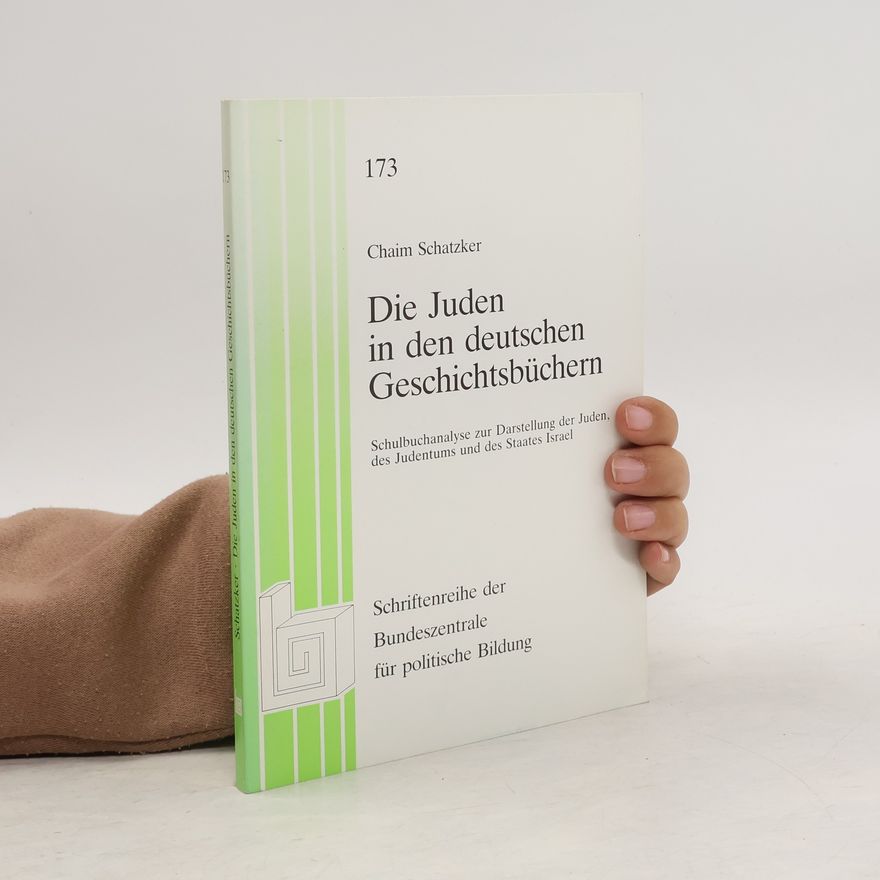 Chaim Schatzker Die Juden in den deutschen Geschichtsbüchern