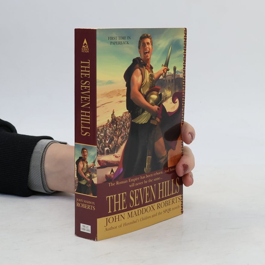 John Maddox Roberts SPQR Novels: The Seven Hills