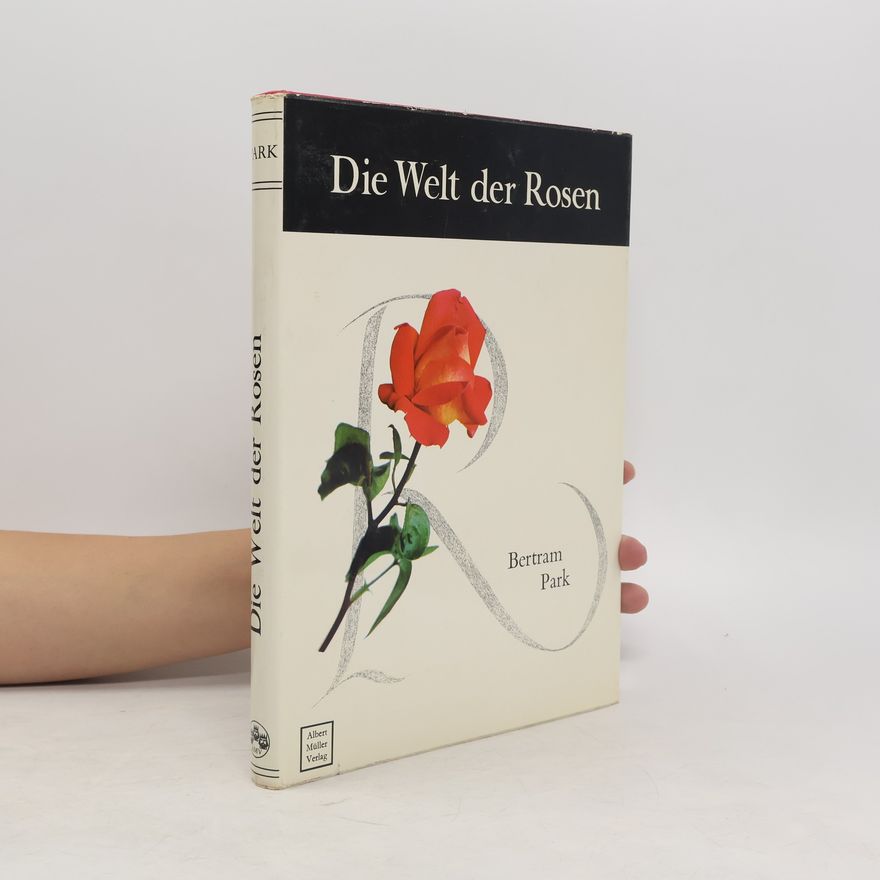 Bertram Park Die Welt Der Rosen