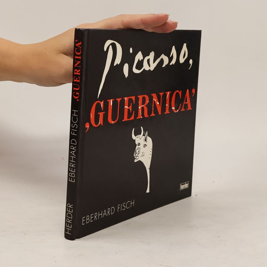 Eberhard Fisch Picasso, "Guernica"