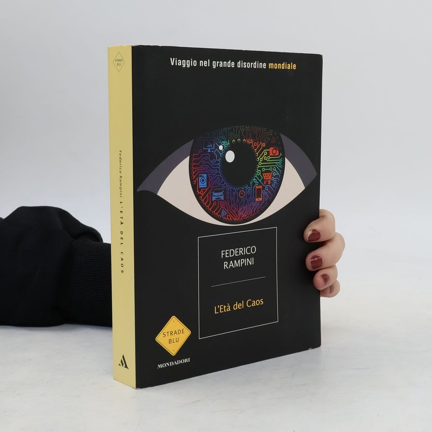 Federico Rampini L'età del caos. Viaggio nel grande disordine mondiale