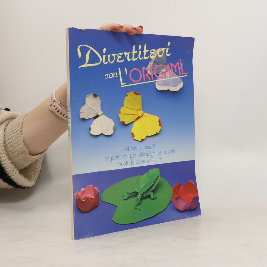 Alfredo Giunta Divertitevi con l'origami