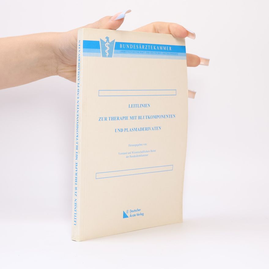 Autorenkollektiv Leitlinien zur Therapie mit Blutkomponenten und Plasmaderivaten
