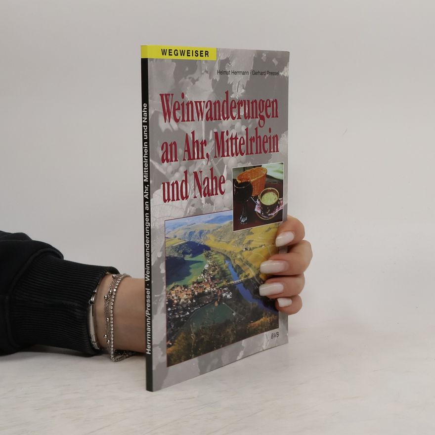 Helmut Hermann Weinwanderungen an Ahr, Mittelrhein und Nahe