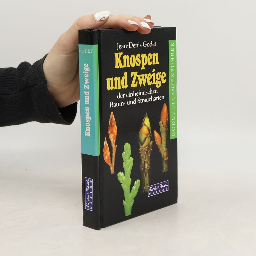 Jean Denis Godet Knospen und Zweige der einheimischen Baum- und Straucharten sicher und schnell bestimmen
