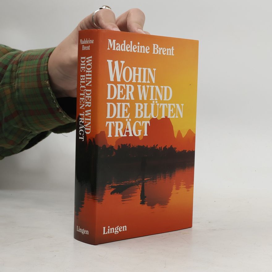 Madeleine Brent Wohin der Wind die Blüten Trägt