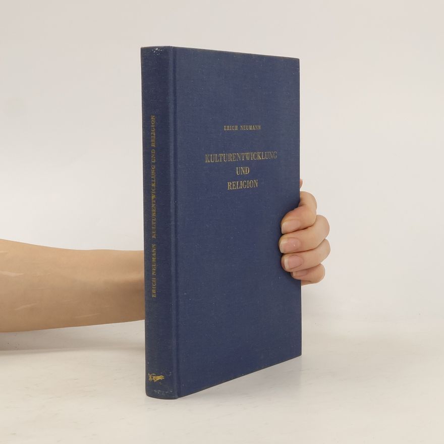 Erich Neumann Kulturentwicklung und Religion