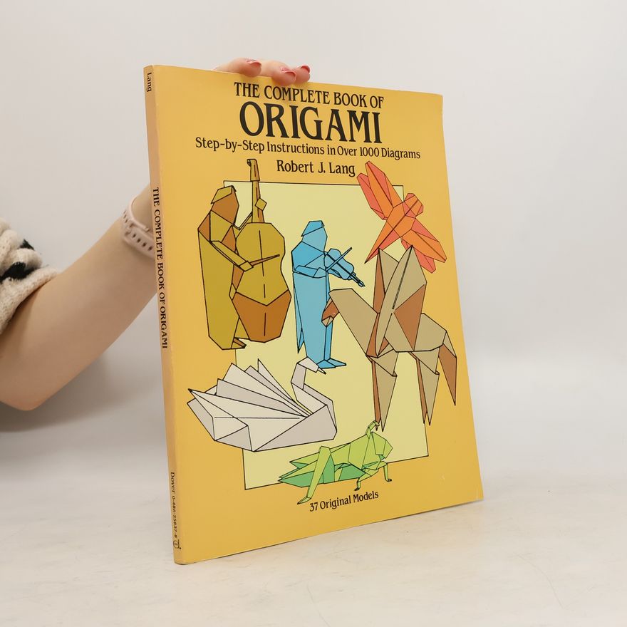 Robert Lang The Complete Book of Origami