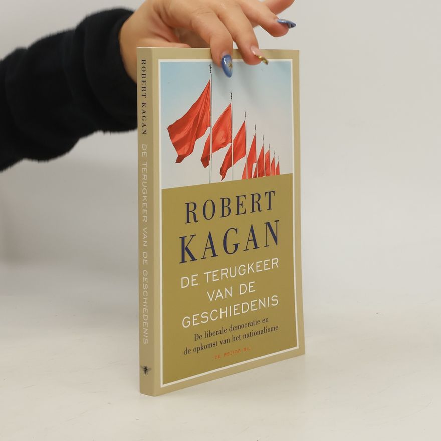 Robert Kagan De terugkeer van de geschiedenis