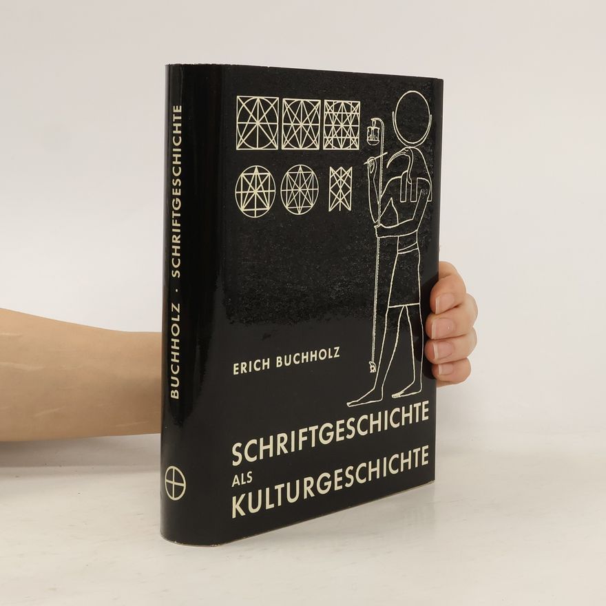 Erich Buchholz Schriftgeschichte als Kulturgeschichte
