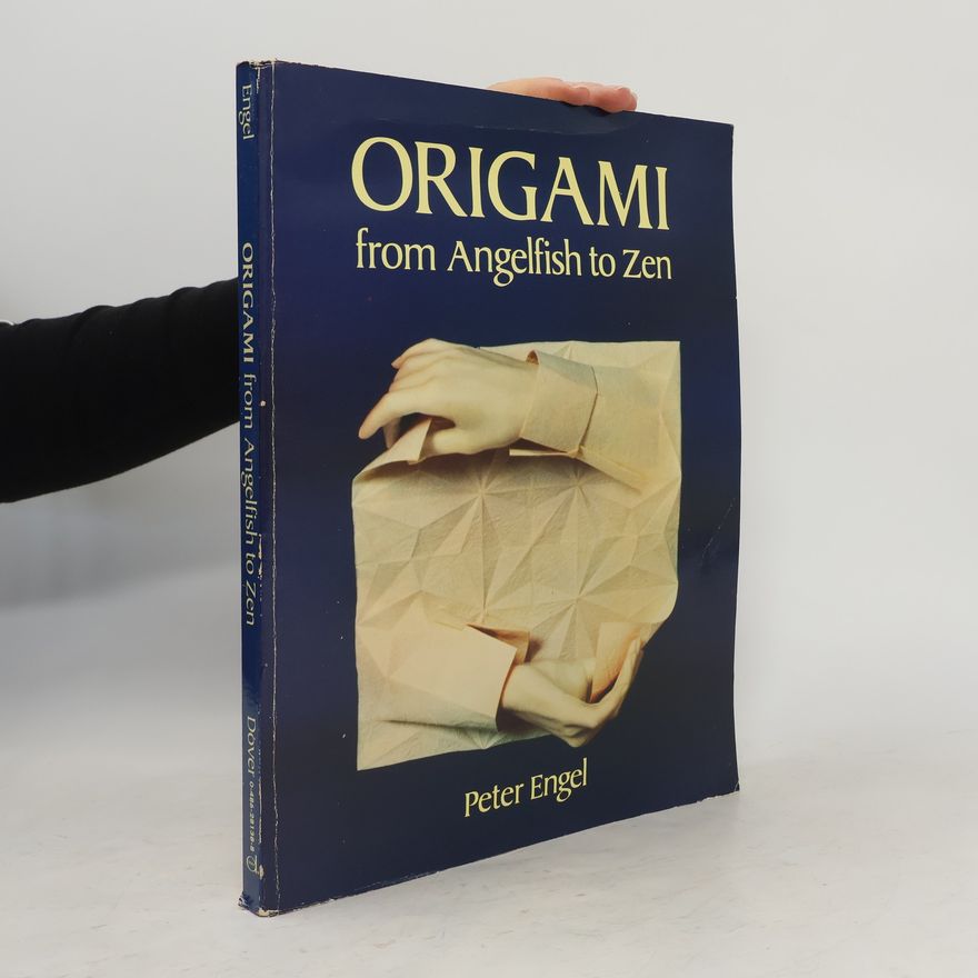 Peter Engel Origami from Angelfish to Zen