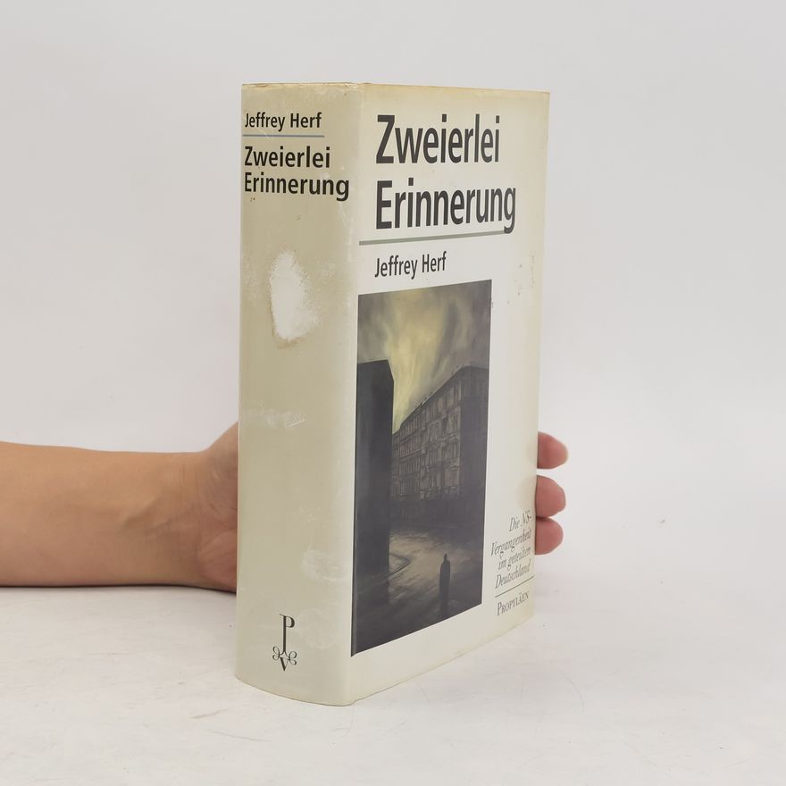 Jeffrey Herf Zweierlei Erinnerung