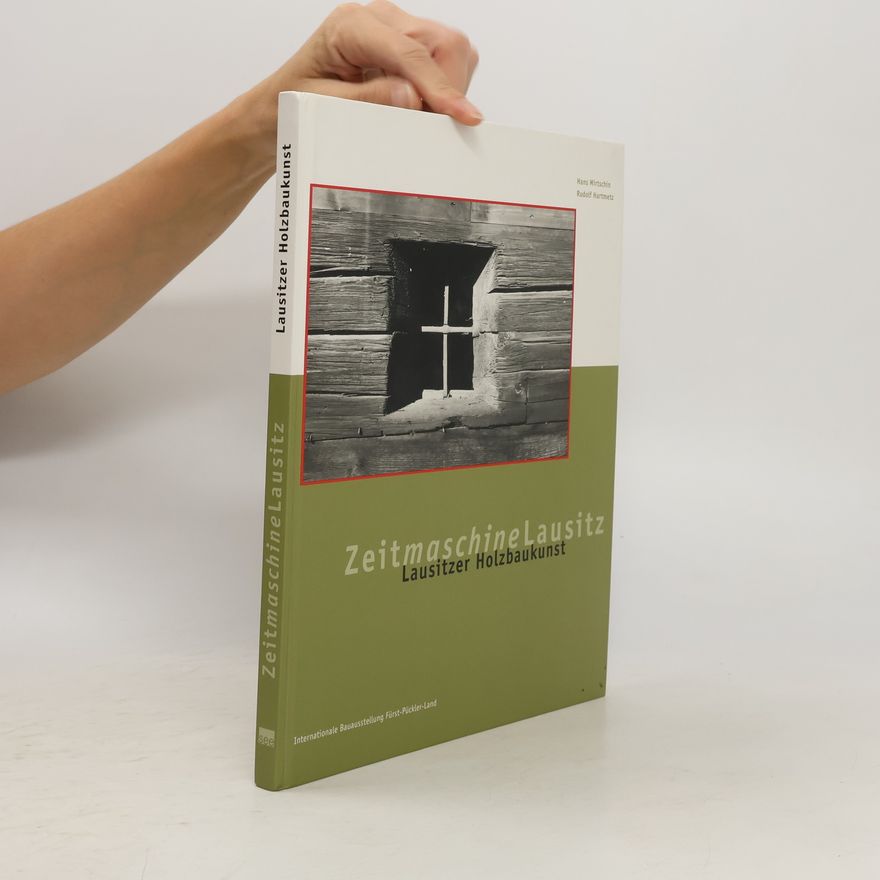 Hans Mirtschin Lausitzer Holzbaukunst