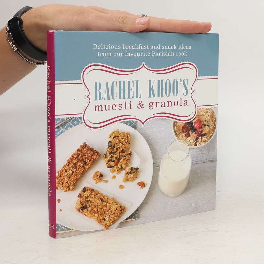 Rachel Khoo Rachel Khoo's Muesli and Granola