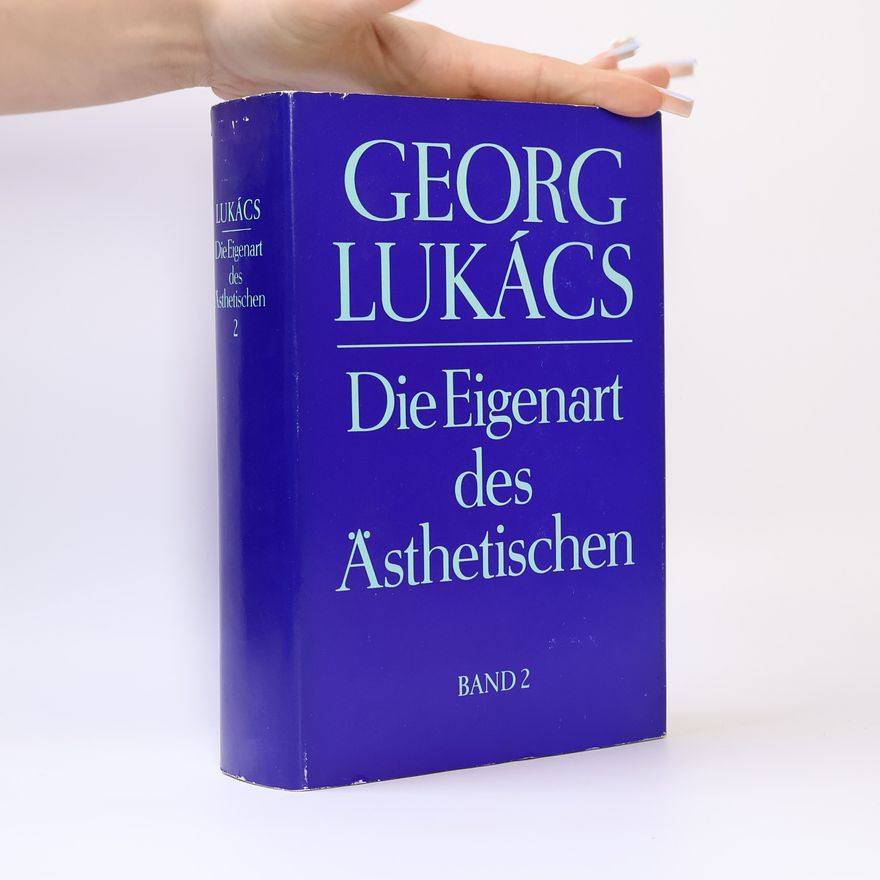 Georg Lukács Die Eigenart des Ästhetischen 2