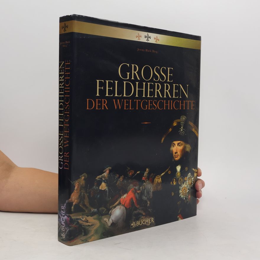 Jeremy Black Grosse Feldherren der Weltgeschichte