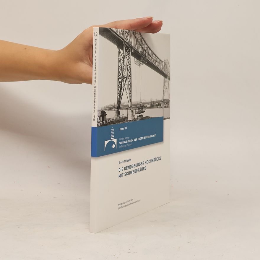 Erich Thiesen Die Rendsburger Hochbrücke mit Schwebefähre