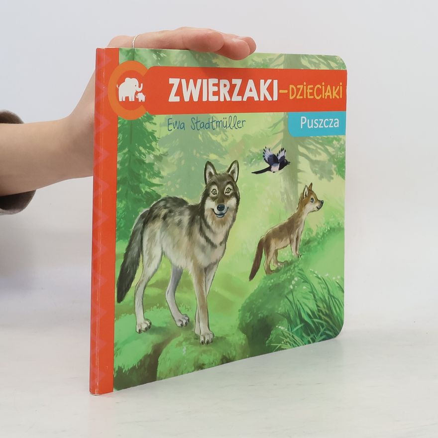 Ewa Stadtmüller Zwierzaki-dzieciaki Puszcza