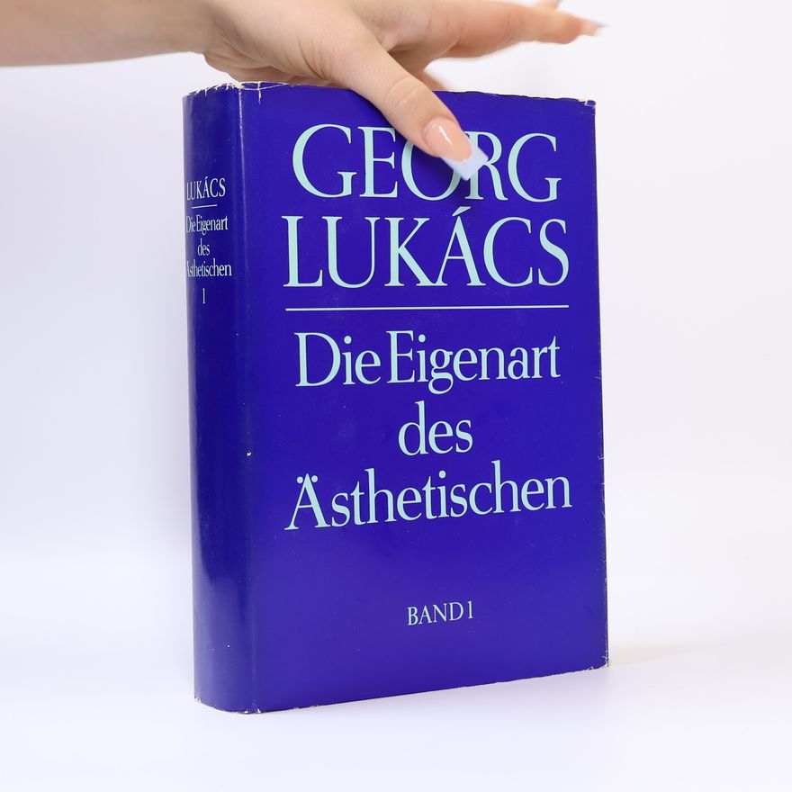 György Lukács Die Eigenart des Ästhetischen 1