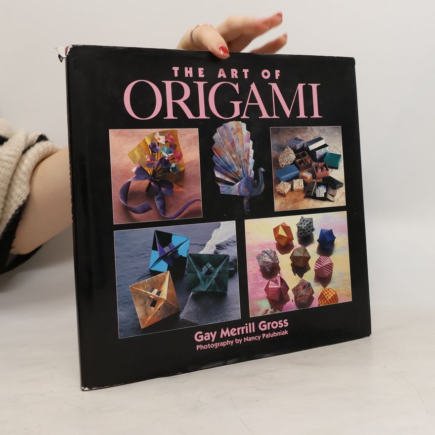 Gay Merrill Gross The Art of Origami