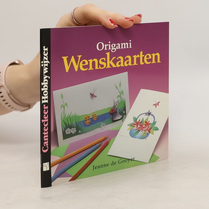 Adriana M. Gooyer Hobbywijzer: Origami wenskaarten