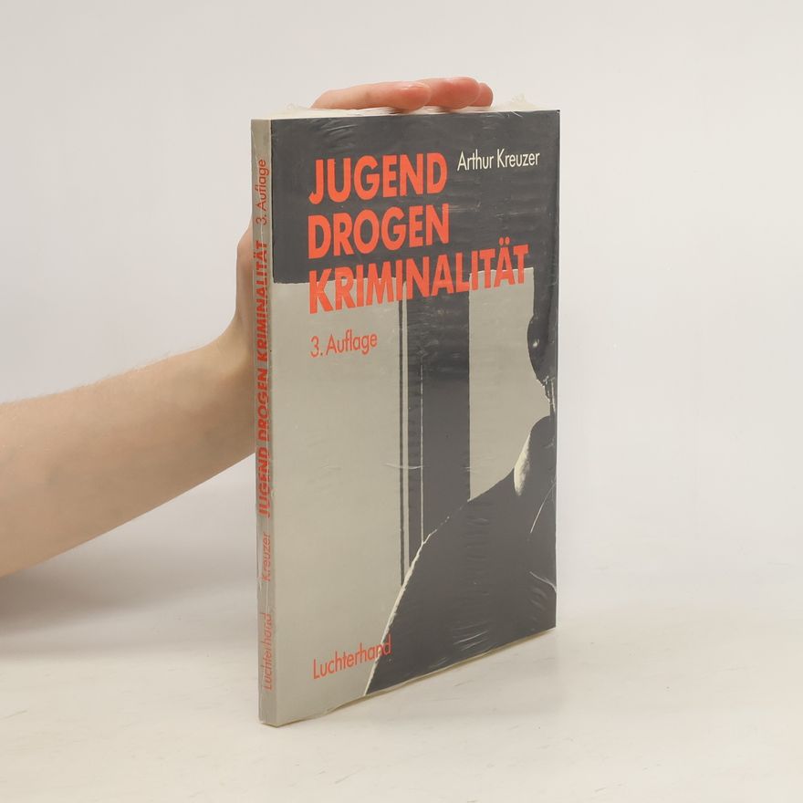 Arthur Kreuzer Jugend - Drogen - Kriminalität