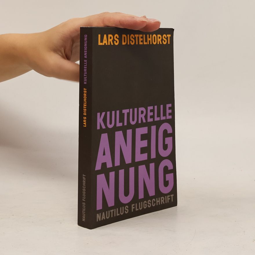 Lars Distelhorst Kulturelle Aneignung