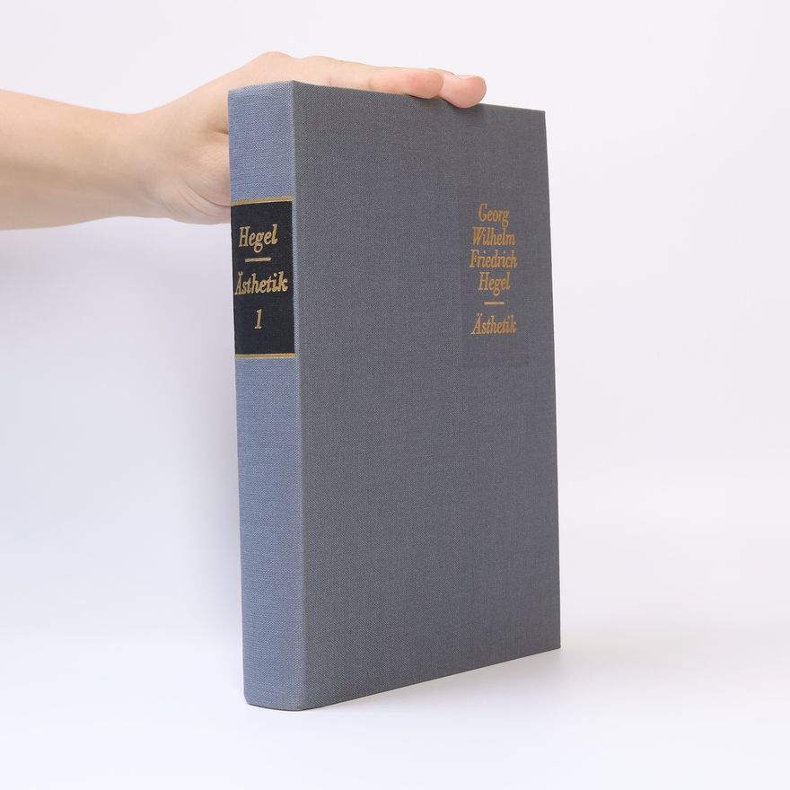 Georg Wilhelm Friedrich Hegel Ästhetik 1