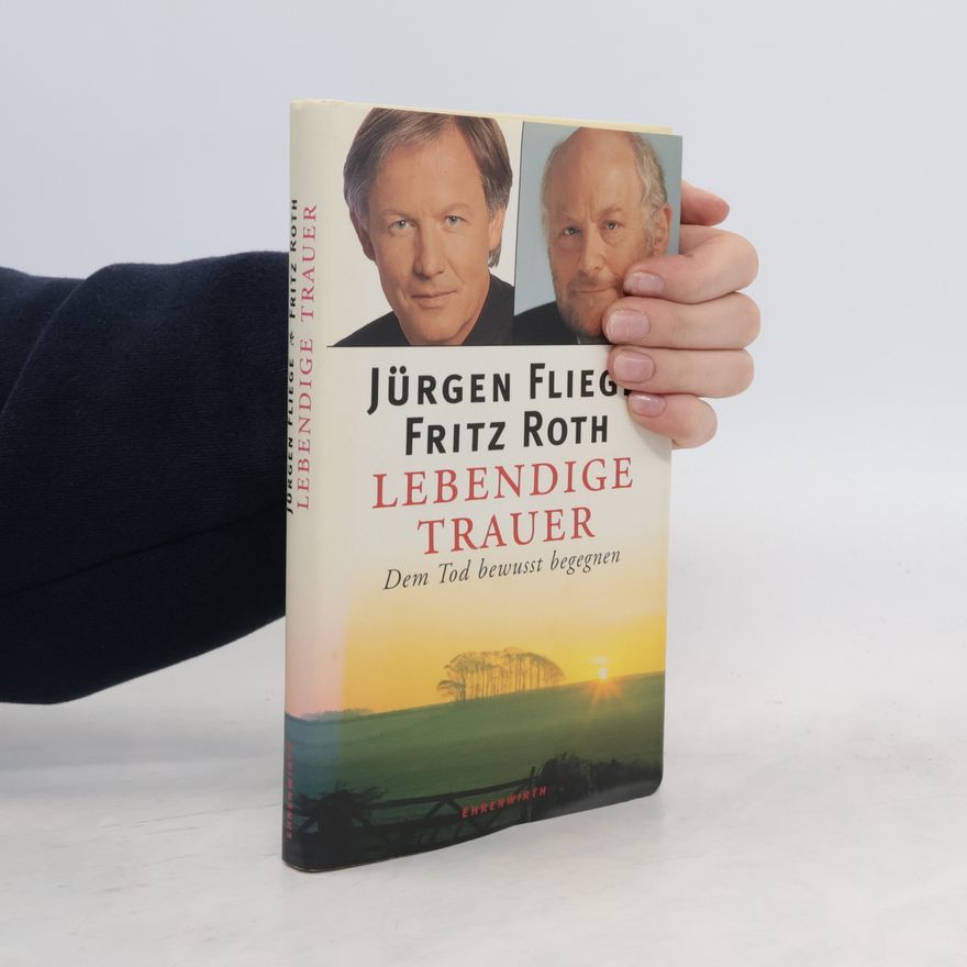 Fritz Roth Lebendige Trauer