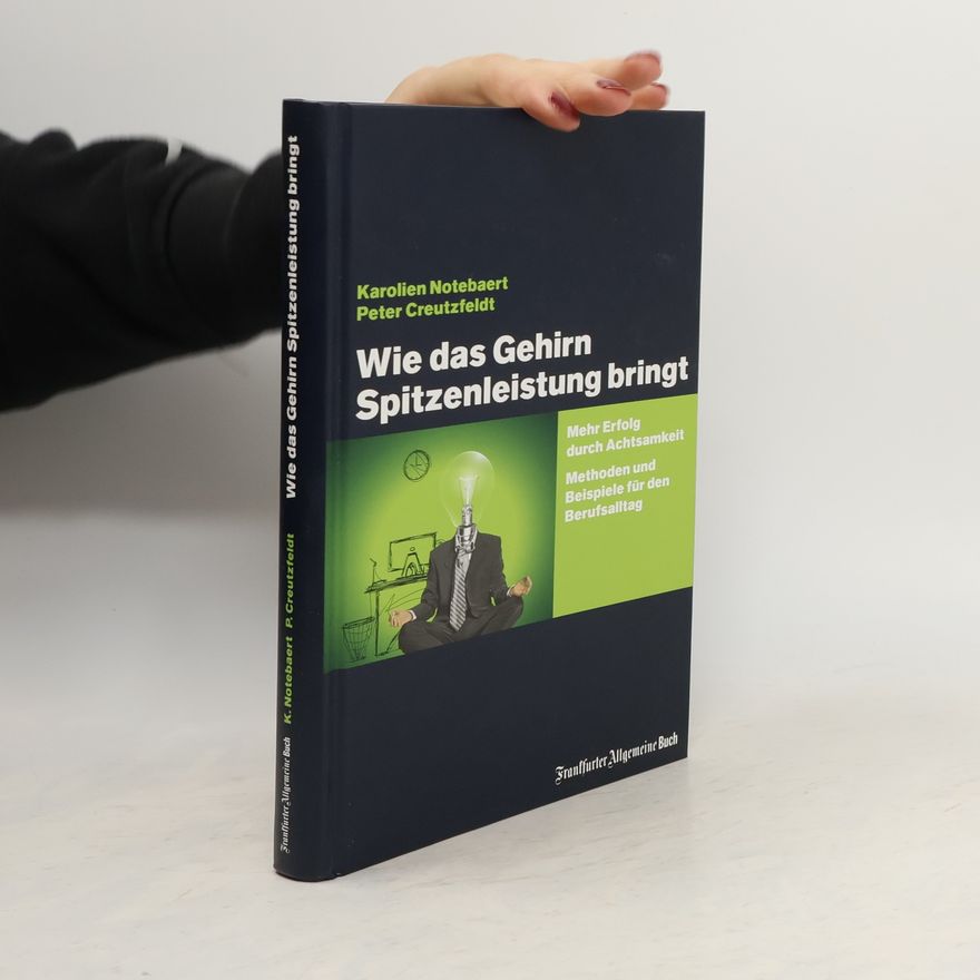Karolien Notebaert Wie das Gehirn Spitzenleistung bringt