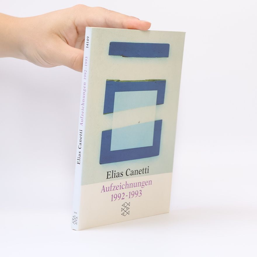 Elias Canetti Aufzeichnungen 1992 - 1993