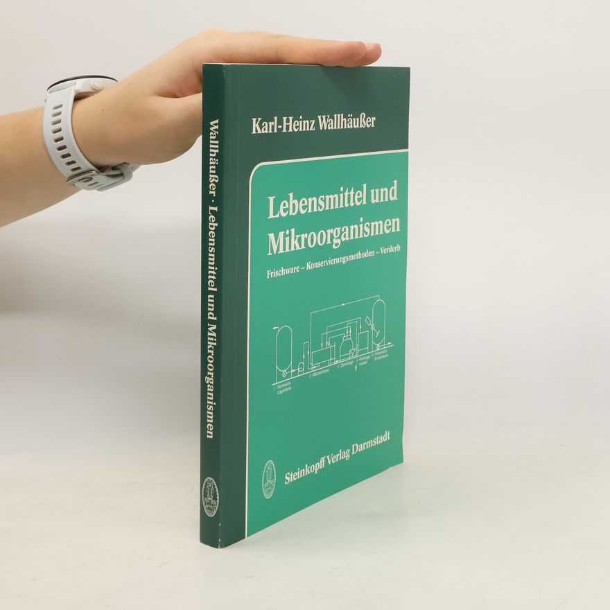 Karl Heinz Wallhäußer Lebensmittel und Mikroorganismen
