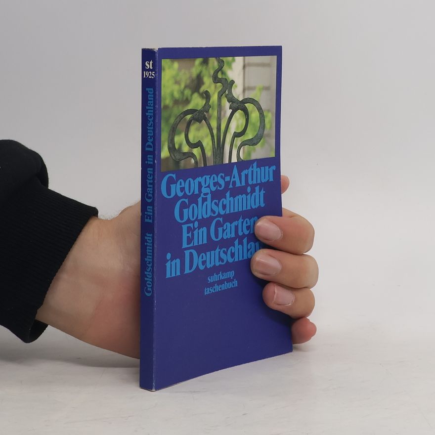 Georges-Arthur Goldschmidt Ein Garten in Deutschland. Erzählung