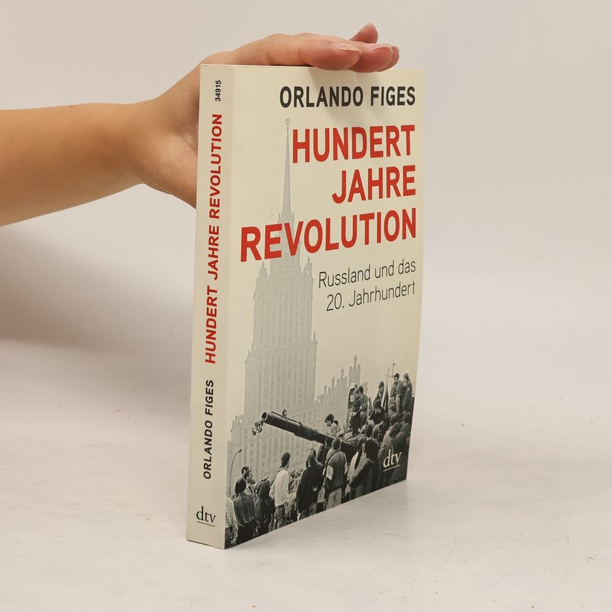 Orlando Figes Hundert Jahre Revolution