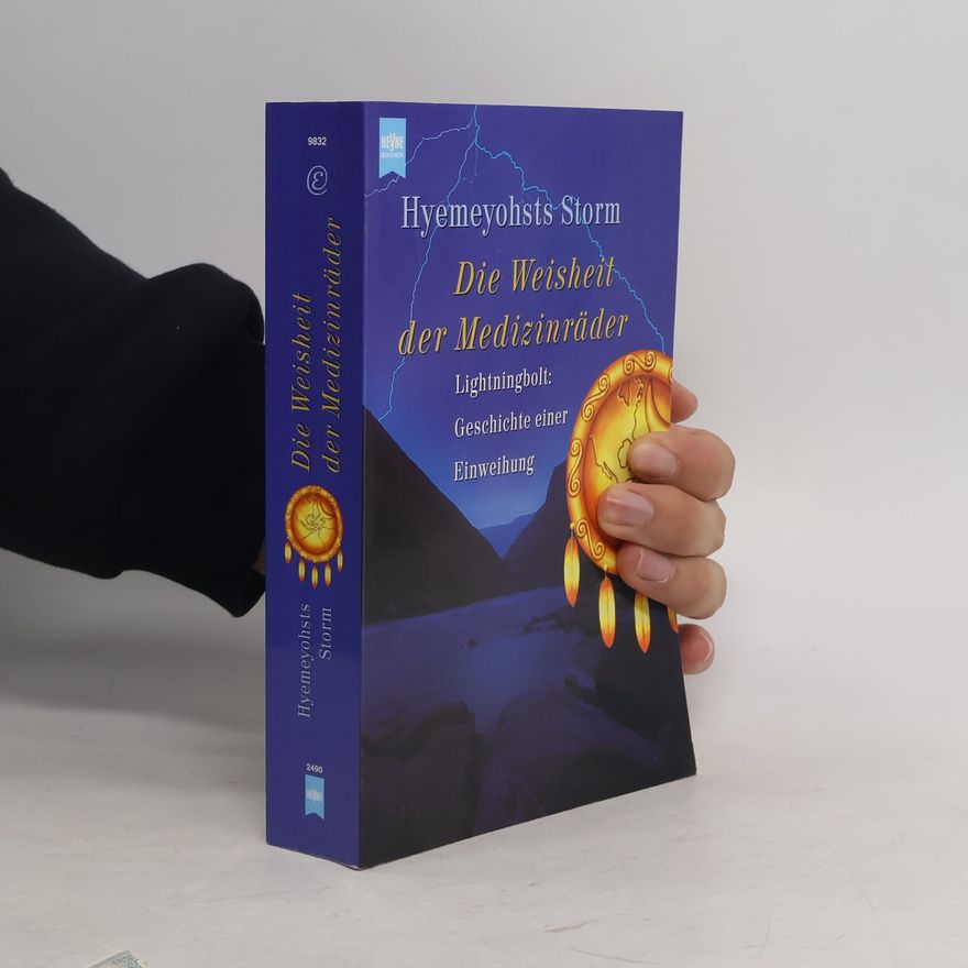 Hyemeyohsts Storm Die Weisheit der Medizinräder