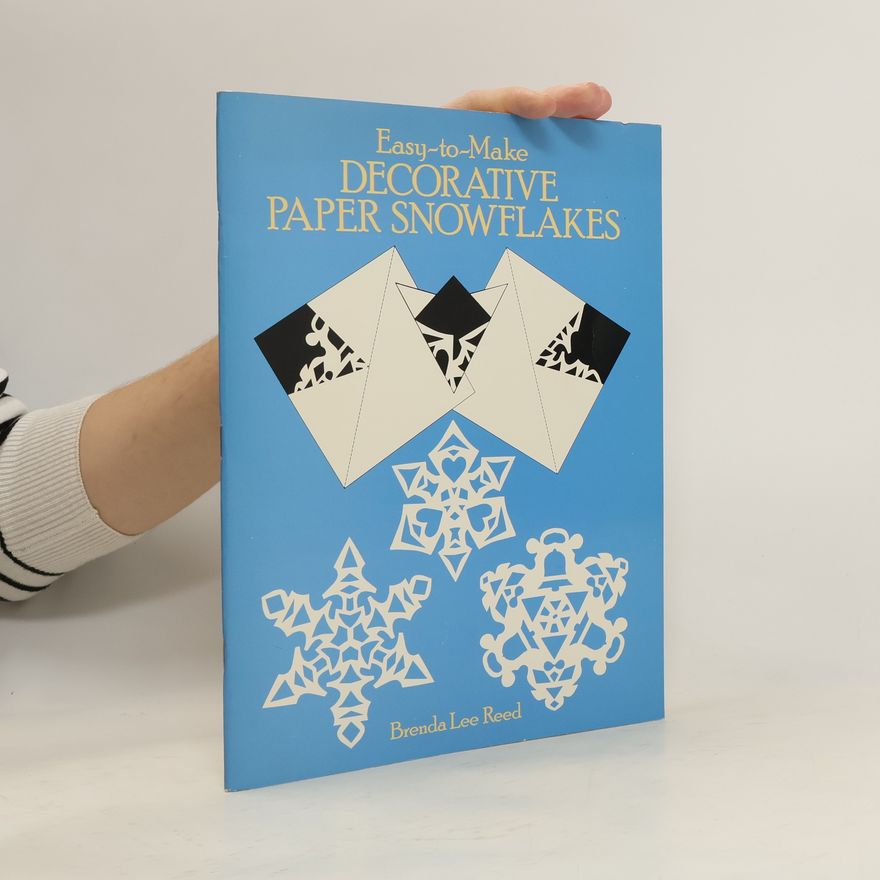 Brenda Lee Reed Easy-to-Make Decorative Paper Snowflakes