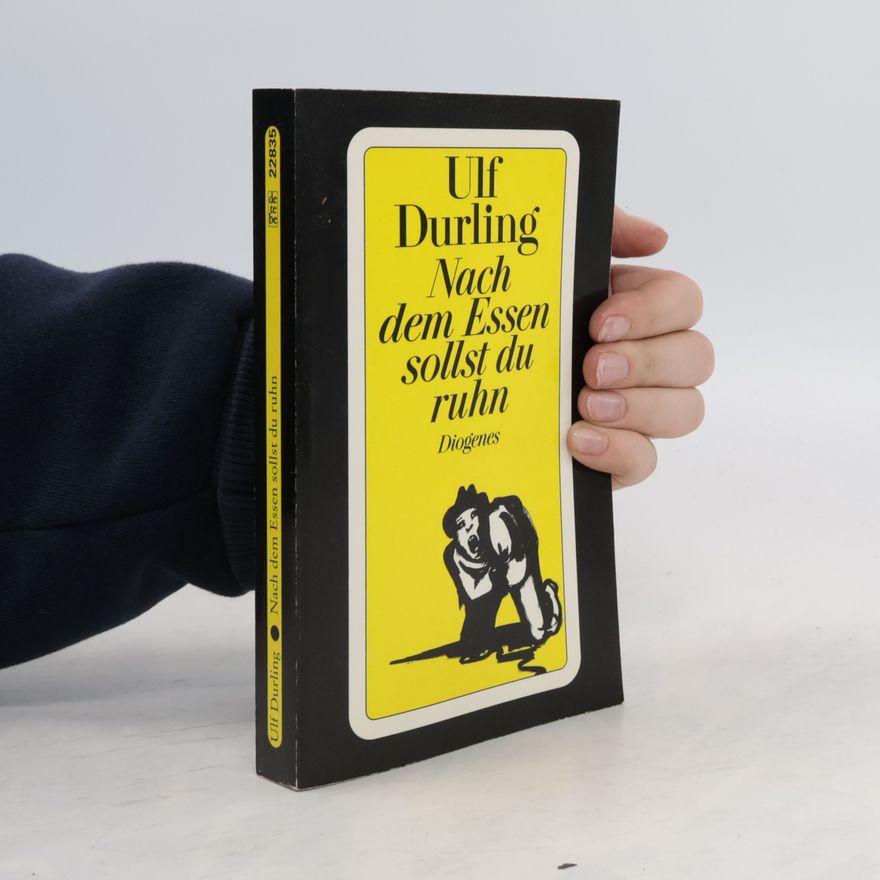 Ulf Durling Nach dem Essen sollst du ruhn