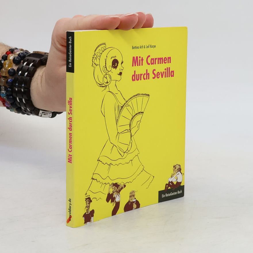 Bettina Arlt Mit Carmen durch Sevilla