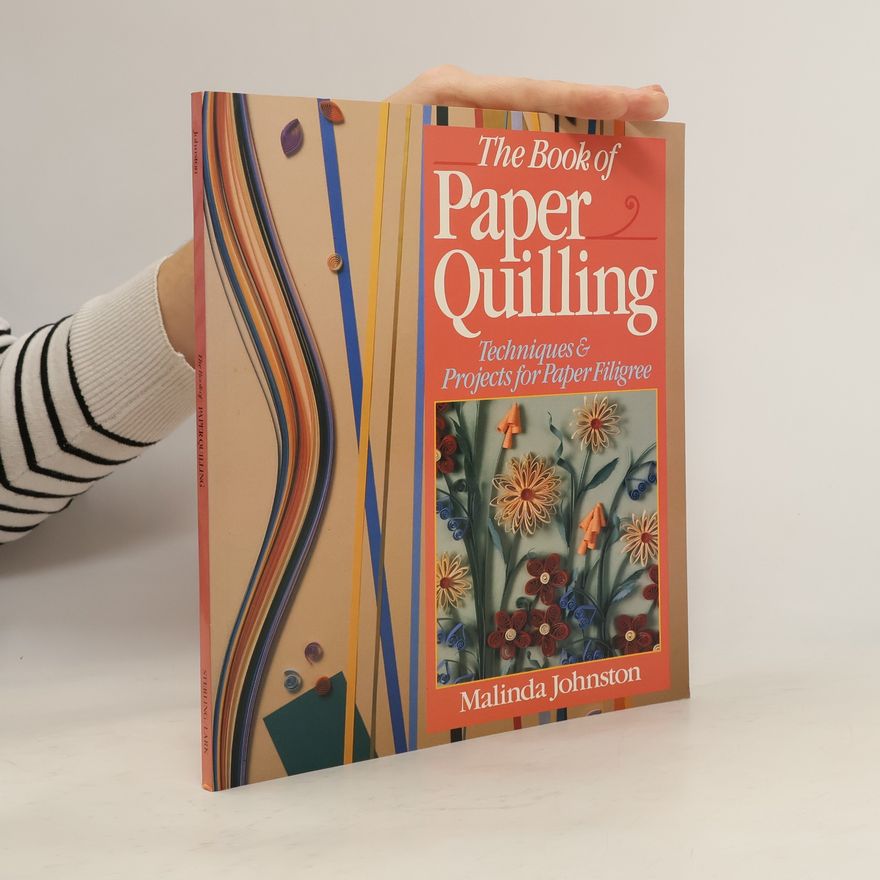 Malinda Johnston The Book of Paper Quilling