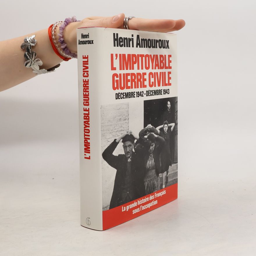 Henri Amouroux L'impitoyable guerre civile