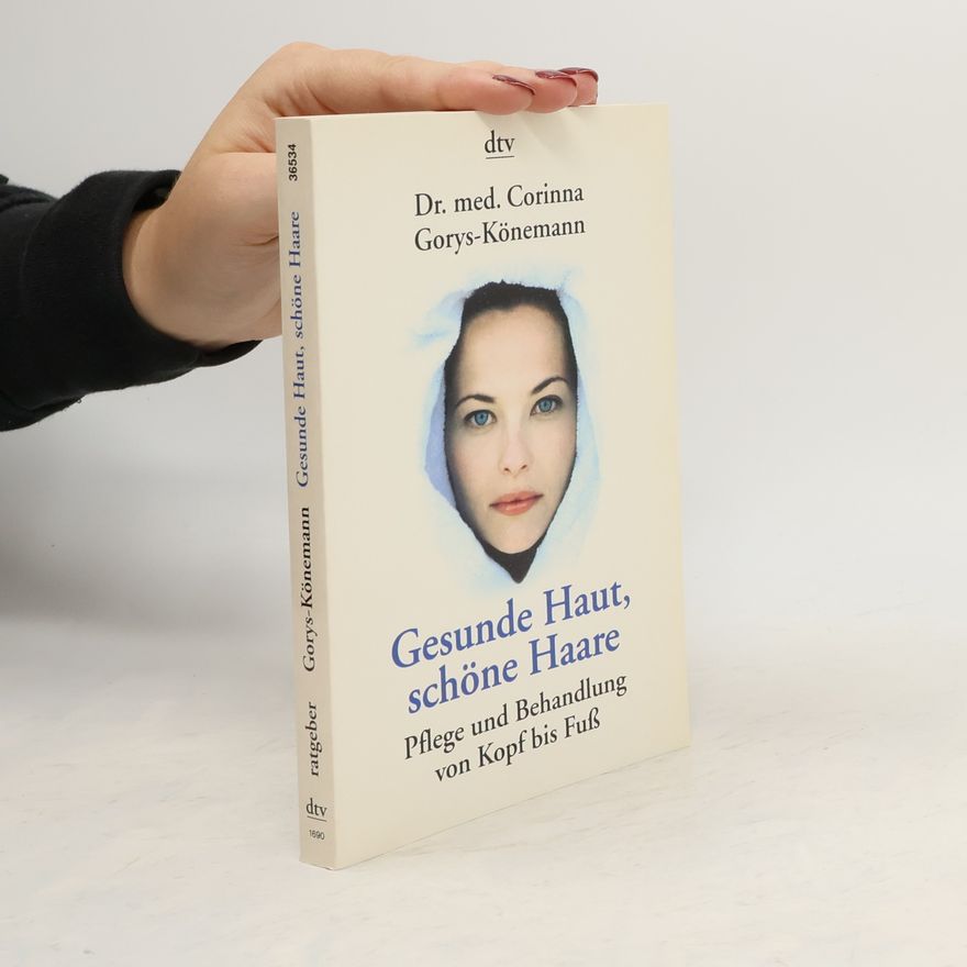 Corinna Gorys-Könemann Gesunde Haut, schöne Haare