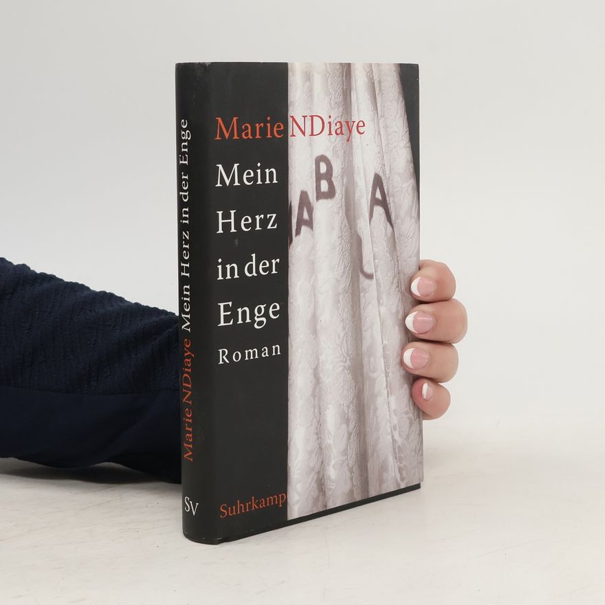 Marie NDiaye Mein Herz in der Enge