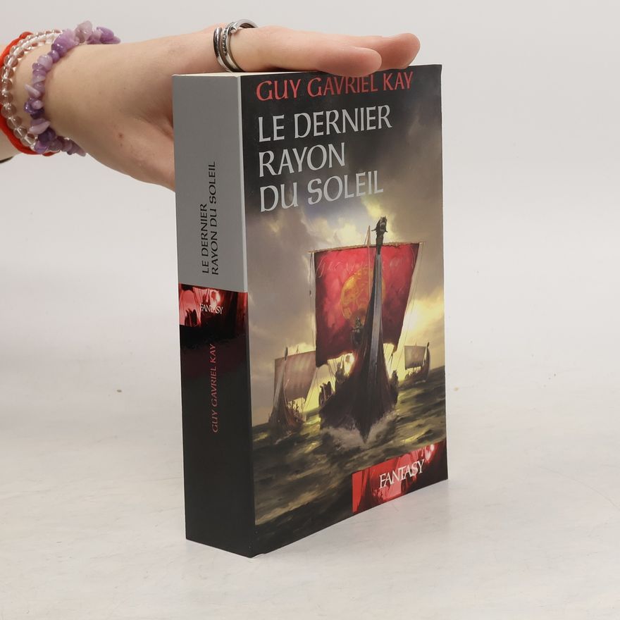 Guy Gavriel Kay Le dernier rayon du soleil
