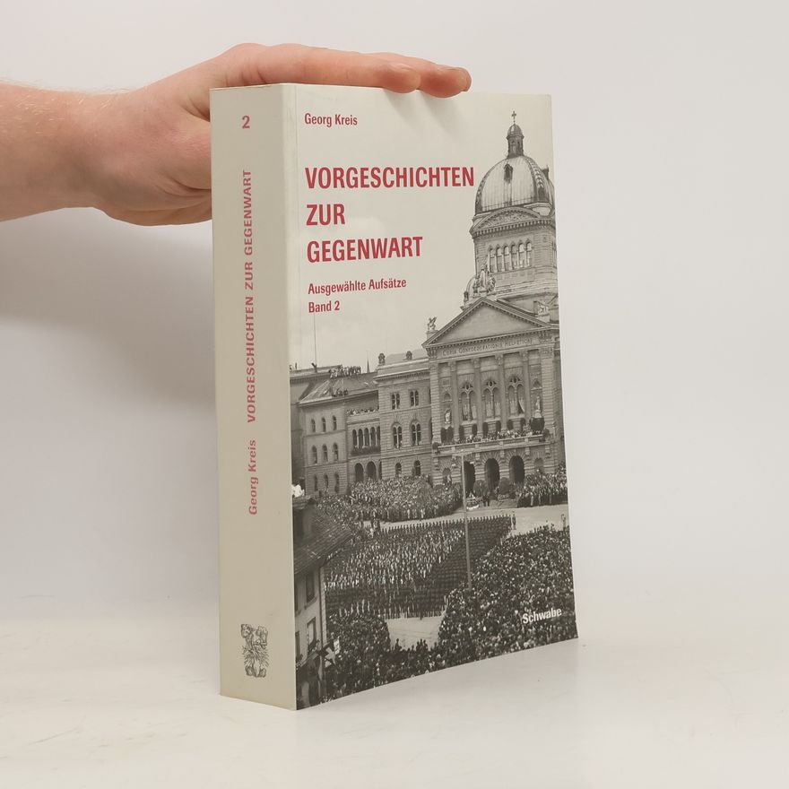 Georg Kreis Vorgeschichten zur Gegenwart