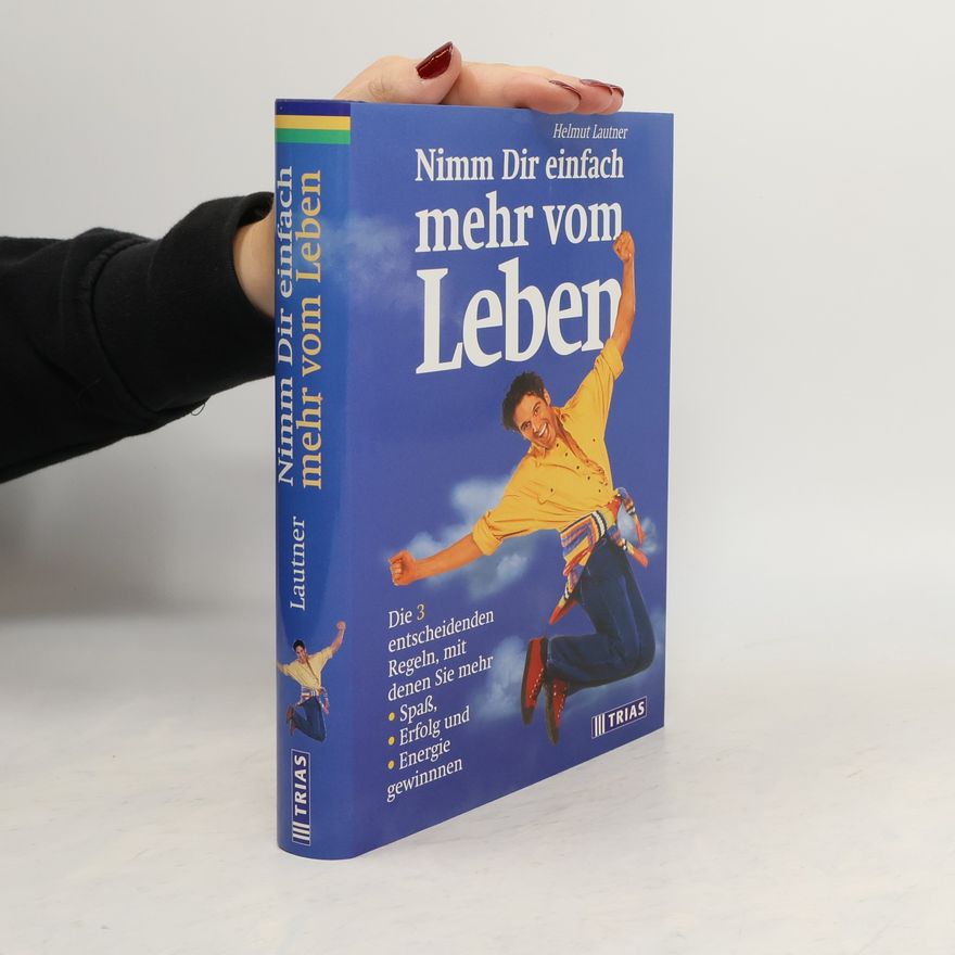 Helmut Lautner Nimm Dir einfach mehr vom Leben